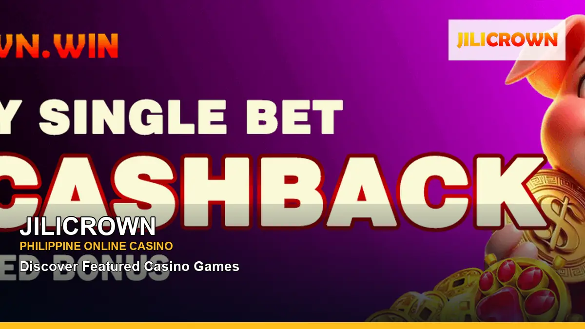 JILICROWN featured slots and live casino guide for Philippine players with featured game highlights